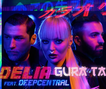 Delia a lansat “Gura Ta”. Ascultă cum sună piesa cu Deepcentral şi spune-ne dacă-ţi place!