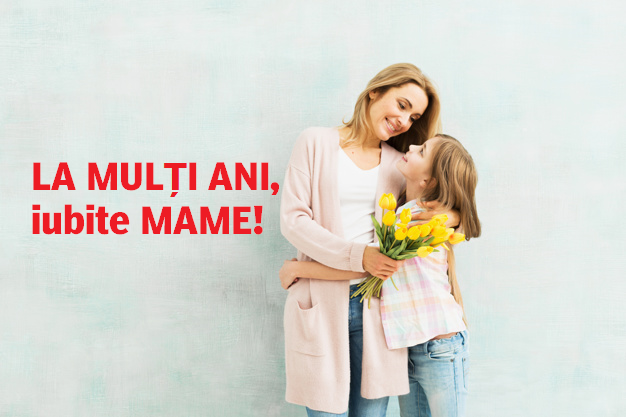 LA MULȚI ANI, iubite MAME!