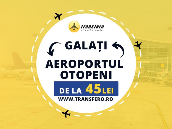 Cu Transfero ajungi rapid de la aeroport la Galați și retur!