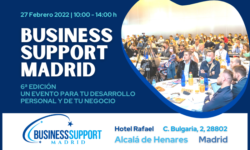 EVENTO, 27 Febrero 2022, 10:00h: BUSINESS SUPPORT MADRID – LA 6ª EDICIÓN